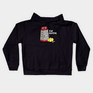 Stay Grateful Funny Cheese Pun Kids Hoodie